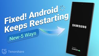 Android Phone Keeps Restarting? Stop/Fix Android Randomly Boot Loop - 5Ways