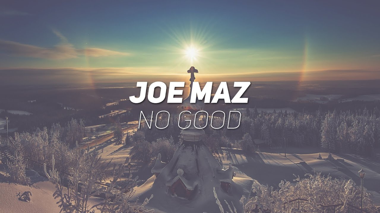 Joe Maz - No Good (Original Mix)