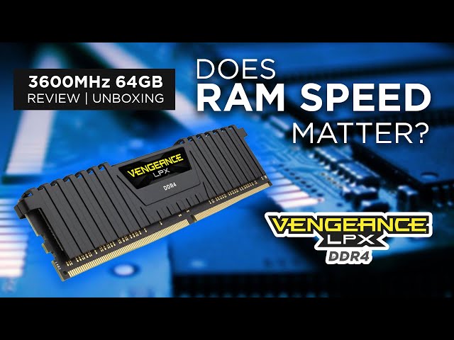 Corsair Vengeance LPX 3600MHz DDR4 Ram 64GB - Unboxing and Review
