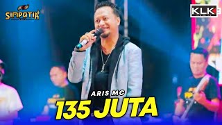 ARIS MC - 135 JUTA - SIMPATIK MUSIC - SATE TAICHAN MAS DANI - KEDUNG JATI KEBUMEN - KLK AUDIO