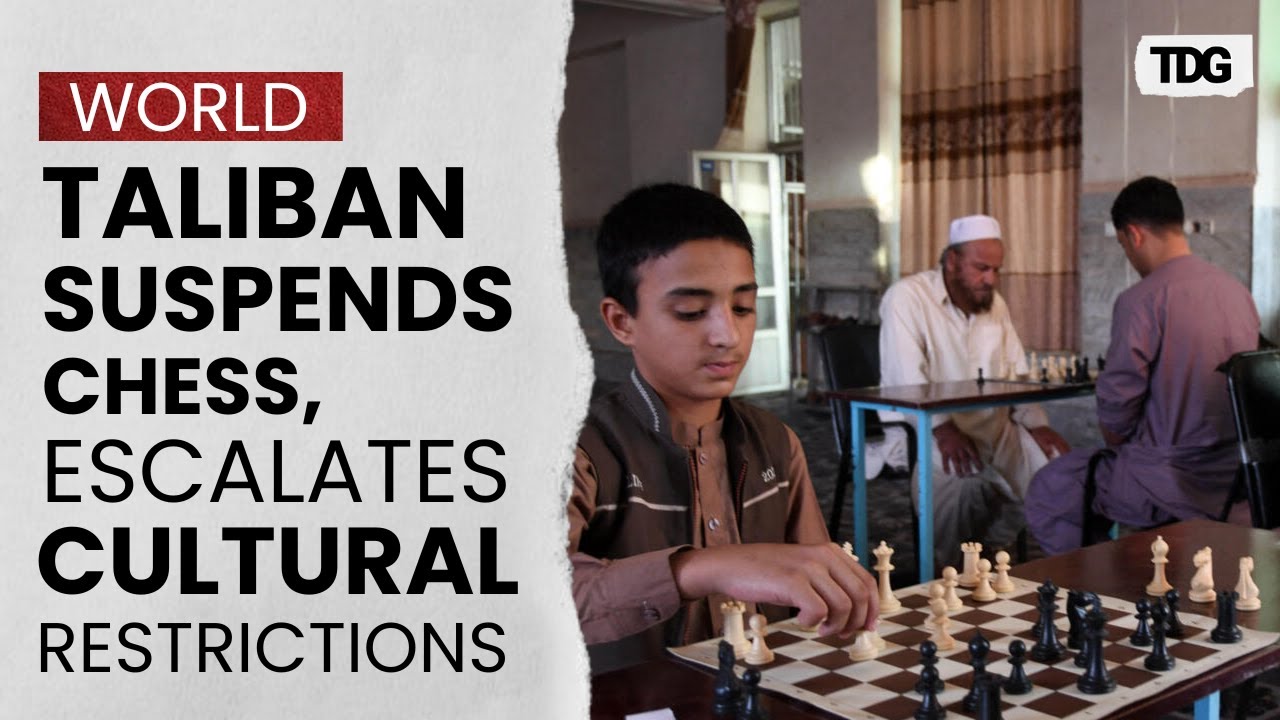 Taliban Moves to Ban Chess, Calls It Un-Islamic and Harmful | The Daily Guardian
