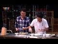 [Vua đầu bếp] Tập 3 - Vòng Audition khu vực phía Bắc