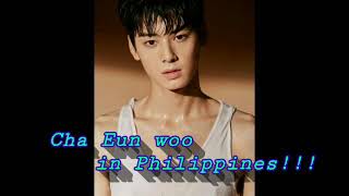 Cha Eun-woo in Philippines????