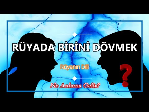 RÜYADA BİRİNİ DÖVMEK (Rüya Tabiri)