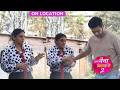 Tose Naina Milaike 2 On Location