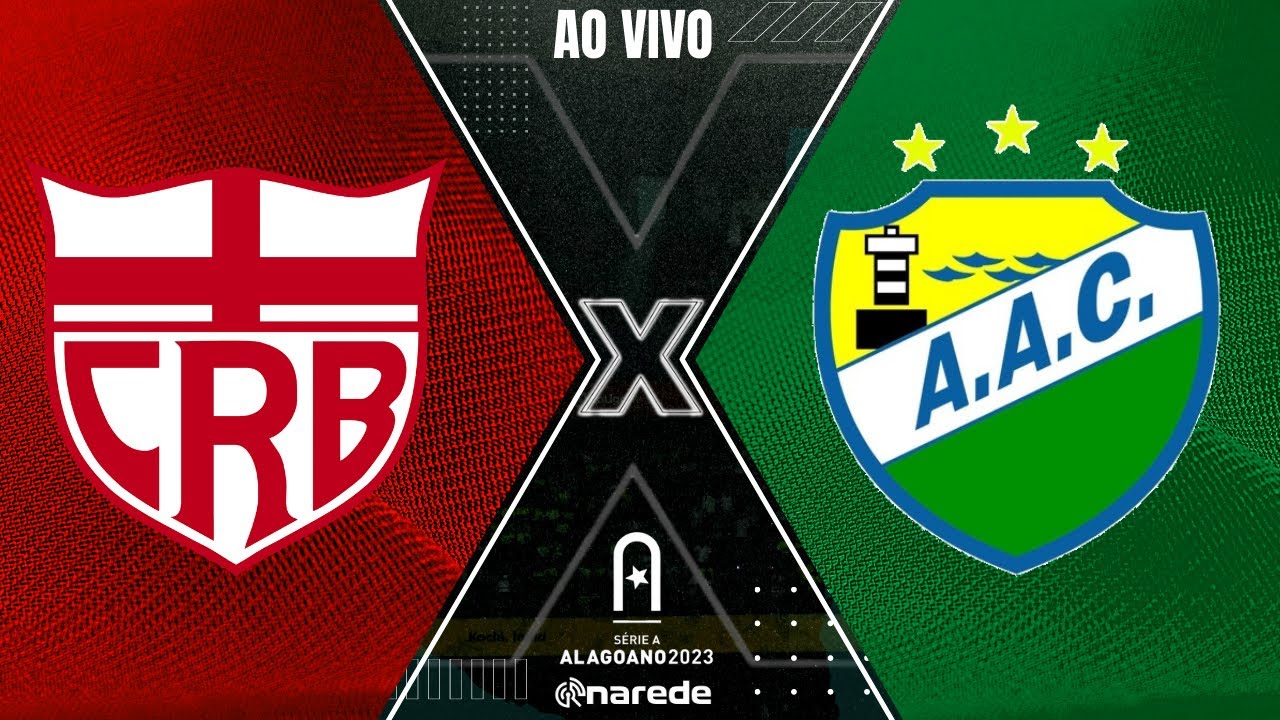 CRB X CORURIPE AO VIVO - CAMPEONATO ALAGOANO 2023 AO VIVO - SEMIFINAL ...