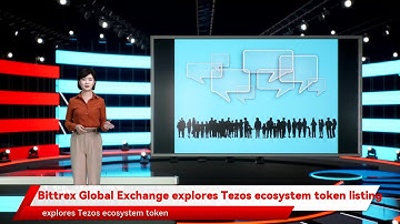 Bittrex Global Exchange explores Tezos ecosystem token listing