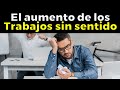 Tu trabajo no sirve de nada, ¿es tu caso?