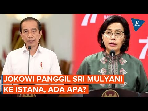Jokowi Panggil Sri Mulyani ke Istana, Ada Apa?