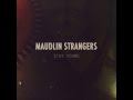 Maudlin strangers  stay young