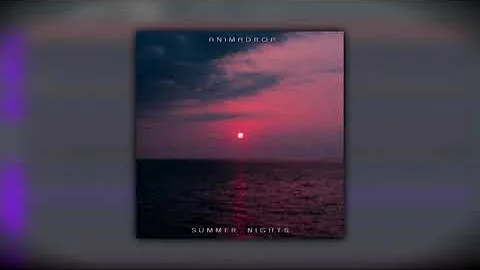 Animadrop - All I Need | Summer Nights EP
