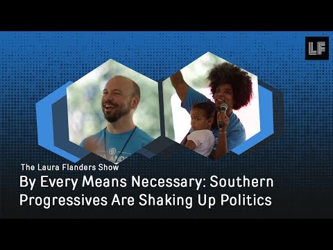 By Every Means Necessary: Southern Progressives Are Shaking Up ...