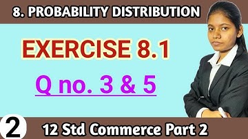 exercise 8.1 class 12 commerce part 2 | probability distribution question 3 to 5 lecture 2 hsc