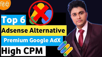 6 Best High CPM Google AdSense Alternative Network | Best Google Certified ADX Ad Network with CPM
