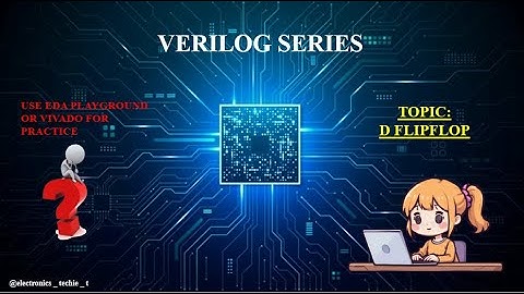 VERILOG CODE EXPLANATION FOR D FLIPFLOP