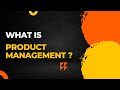 What is Product Management?
