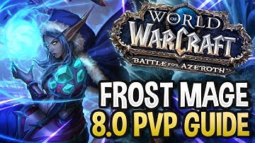 Get Started: Frost Mage PvP Talents, Azerite Traits, Stats, Damage and More! 8.0.1