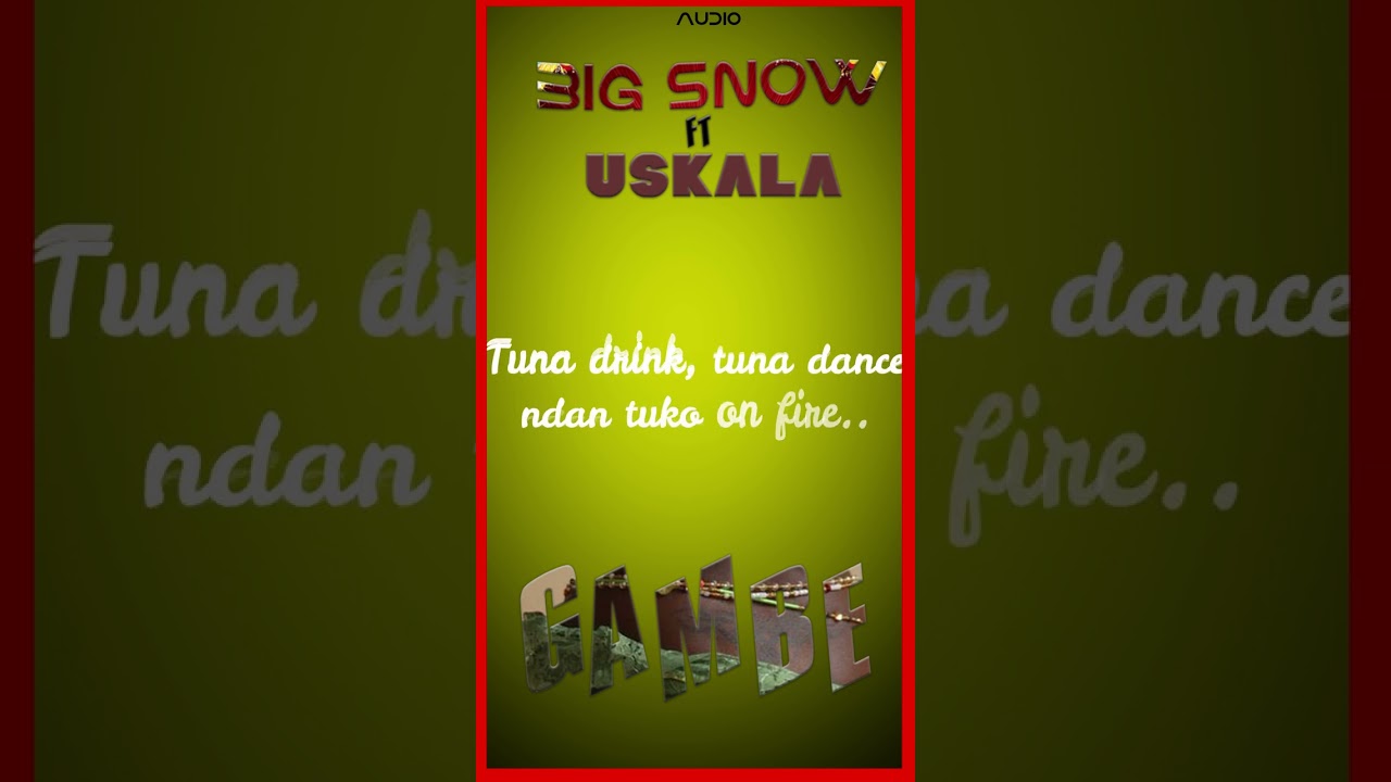 Big Snow ft Uskala _Gambe  Shusha Gamble Official mp4 