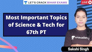 Most Important Topics of Science & Tech for 67th PT | BPSC PT 2021 | Sakshi Singh