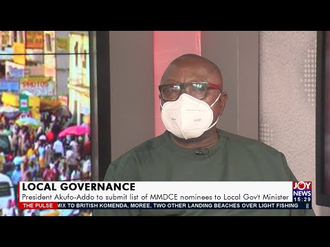 President Akufo-Addo to submit list of MMDCE nominees to local Gov’t Minister - The Pulse (16-9-21) President Akufo-Addo to submit list of MMDCE nominees to local Gov’t Minister - The Pulse (16-9-21)