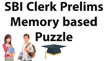 SBI Clerk Prelims - Memory based Puzzles for Reasoning - Important for July 2018 exam