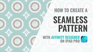 HOW TO: Create a seamless pattern for vector stock with Affinity Designer on iPad Pro | BIRUOH