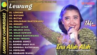 INA ALAH ALAH - LEWUNG | KOMPILASI LANGGAM CAMPURSARI FULL ALBUM TERBARU 2023