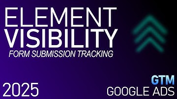 Element Visibility Lead Form Tracking | Step by Step | Google Ads | Google Tag Manager | 2025