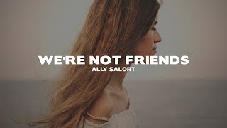 Celebrity Ally Salort - We're Not Friends (Lyrics) Net Worth