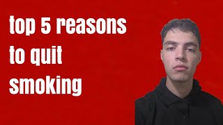 Top 5 reasons to quit smoking 