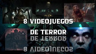 8 VIDEOJUEGOS de TERROR que DEBERIAS JUGAR almenos 1 VEZ en tu vida