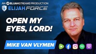 Open My Eyes, Lord! - Mike Van Vlymen