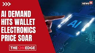 AI Demand Hits Wallet: Electronics Prices Set to Soar as Global Chip Demand Explodes | News18