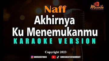 Minusone Naff - Akhirnya Ku Menemukanmu [Karaoke]