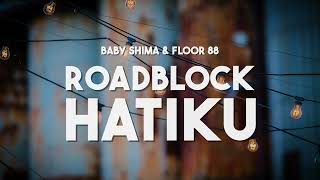 Baby Shima & Floor 88 - Roadblock Hatiku (Video Lirik)