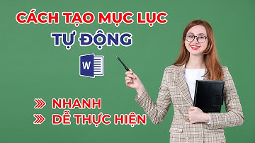 Hướng dẫn chi tiết cách tạo mục lục tự động trong Word