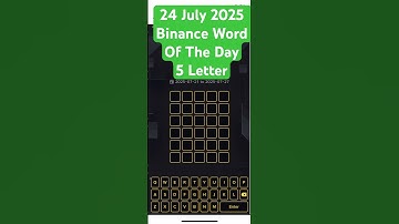 Binance Word of the Day Answer Today 24 July 2025 | 5 Letter Binance Word of the Day Answer #binance