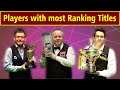 10 Snooker Players With Most Ranking Titles! Snooker 2021