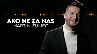 Martin Žunec - Ako Ne Za Nas Official Video