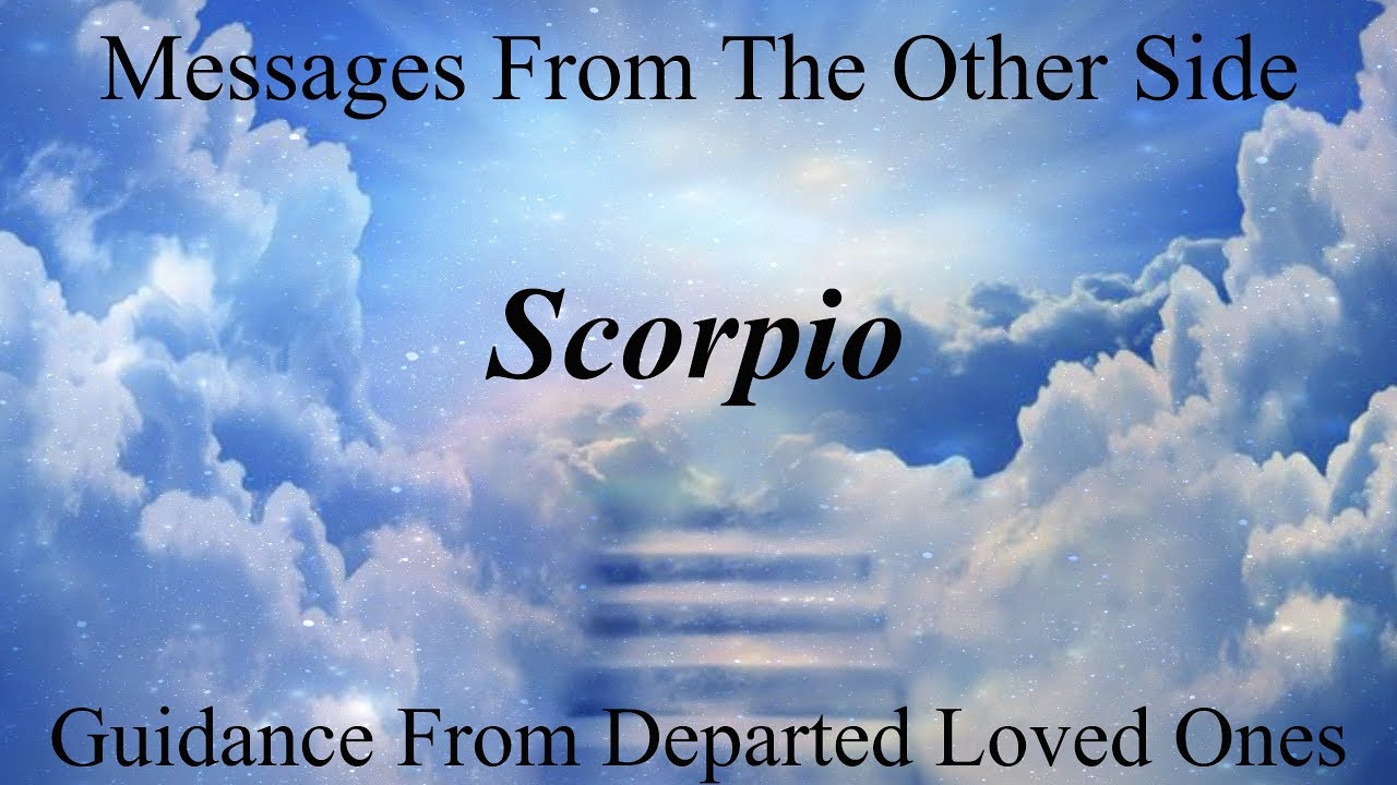 Scorpio **You Deserve Love & You Matter!** Messages From Heaven Mediumship Reading