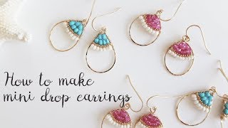 [ハンドメイドアクセサリー]天然石のミニドロップピアス、フープピアスの作り方！How to make wire wrapped earrings!