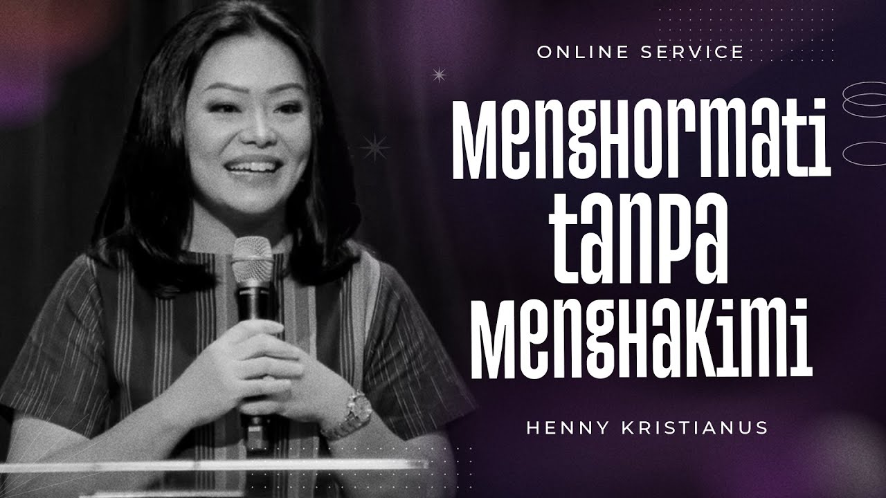 Menghormati Tanpa Menghakimi - Henny Kristianus