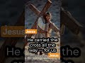 He carried the cross all the way for us