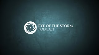 Eye Of The Storm Podcast Trailer