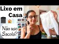 LIXO EM CASA - COMO DESCARTO - APRENDENDO SOBRE LIXO ZERO -  Aline Mustafé