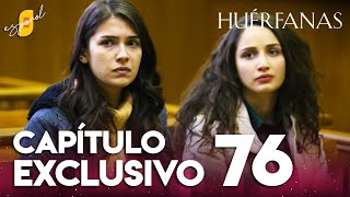 Huérfanas - Capítulo Exclusivo 76
