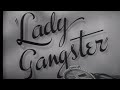 1942 lady gangster  crime drama film noir