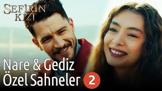 Nare & Gediz Özel Sahneler 2 Sefirin Kızı