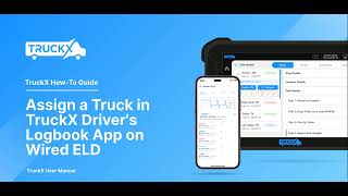 How to Assign a Truck in TruckX Driver's Logbook App on Wired ELD