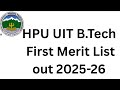 HPU UIT BTech First Merit List Out 2025-26#hpushimla